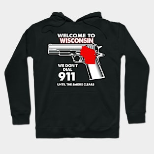 Welcome To Wisconsin 2nd Amendment Funny Gun Lover Owner Hoodie